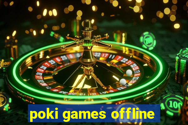 poki games offline